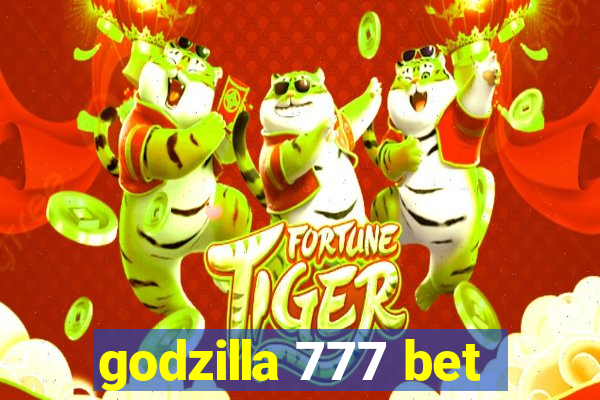 godzilla 777 bet